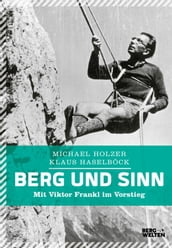 Berg und Sinn  Im Nachstieg von Viktor Frankl