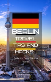 Berlin Travel Tips and Hacks/ Berlin is a Great Place for Foodies.