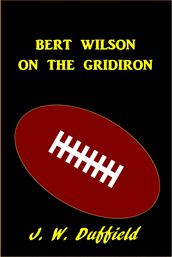 Bert Wilson on the Gridiron