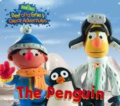 Bert and Ernie s Great Adventures: The Penguin (Sesame Street Series)