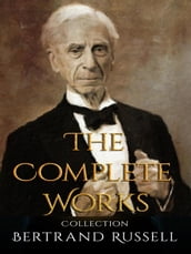 Bertrand Russell: The Complete Works