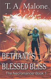 Bethany s Blessed Bliss: The Necromancer Book 1