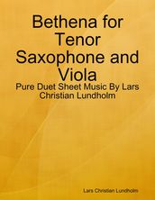 Bethena for Tenor Saxophone and Viola - Pure Duet Sheet Music By Lars Christian Lundholm