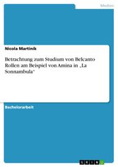 Betrachtung zum Studium von Belcanto Rollen am Beispiel von Amina in  La Sonnambula 