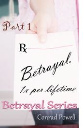 Betrayal: Part 1 of Betrayal (Betrayal Romance Series, Book 1)