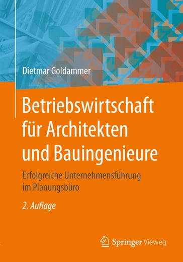 Betriebswirtschaft für Architekten und Bauingenieure - Dietmar Goldammer
