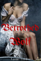 Betrothed to the Wolf (dark arranged marriage erotica)