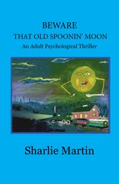 Beware That Old Spoonin  Moon