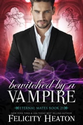 Bewitched by a Vampire (Eternal Mates Romance Series Book 21)