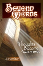 Beyond Words: Thoughts Become Awareness