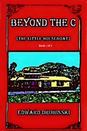 Beyond the C; (The Little Houseboat); Book 1 of 2