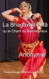 La Bhagavad-Gîtâ, ou le Chant du Bienheureux