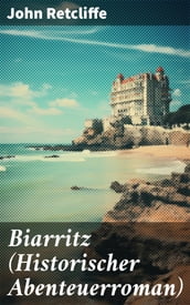 Biarritz (Historischer Abenteuerroman)