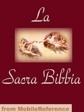 La Bibbia. Holy Bible. La Bibbia: Antico Testamento E Nuovo Testamento (The Old Testament And The New Testament) (Italian Edition) (Mobi Spiritual)