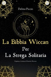 La Bibbia Wiccan Per La Strega Solitaria