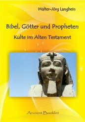 Bibel, Götter und Propheten