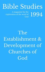 Bible Studies 1994 - The Establishment and Development of Churches of God