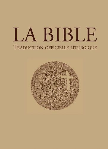 La Bible  traduction officielle liturgique - Évêques catholiques