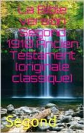 La Bible version Segond 1910 Ancien Testament(originale classique)