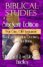 Biblical Studies Student Edition Part One: Old Testament