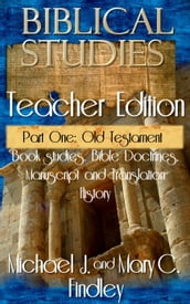 Biblical Studies Teacher Edition Part One: Old Testament