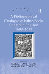 A Bibliographical Catalogue of Italian Books Printed in England 16031642