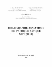 Bibliographie analytique de l Afrique antique XLIV (2010)