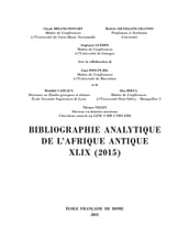 Bibliographie analytique de l Afrique antique XLIX (2015)