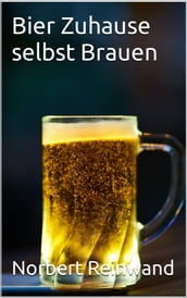 Bier Zuhause selbst Brauen