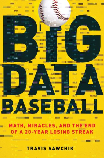 Big Data Baseball - Travis Sawchik