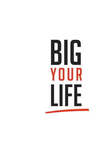 Big Your Life - Giovanni Rotondaro - Roger Basler