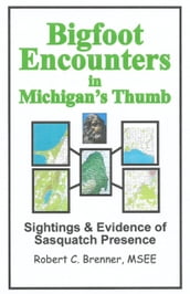 Bigfoot Encounters in Michigan s Thumb: Sightings & Evidence of Sasquatch Presence