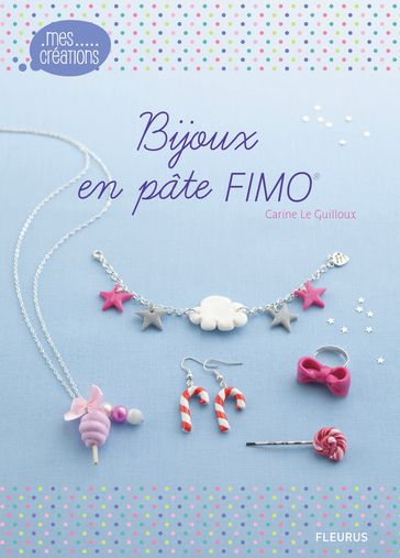 Bijoux en pâte FIMO - Carine Le Guilloux