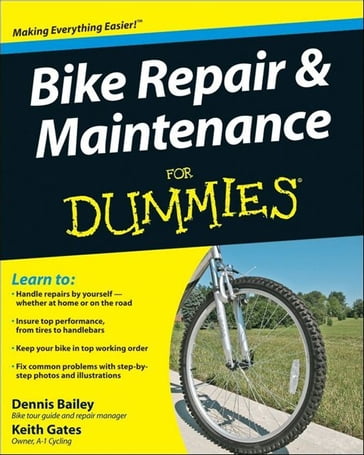 Bike Repair and Maintenance For Dummies - Dennis Bailey - Keith Gates