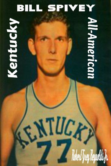 Bill Spivey Kentucky All-American - Jr Robert Grey Reynolds