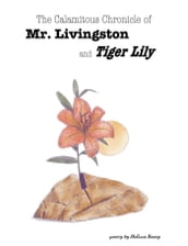 Birdbrain/the Calamitous Chronicle of Mr. Livingston and Tiger Lily