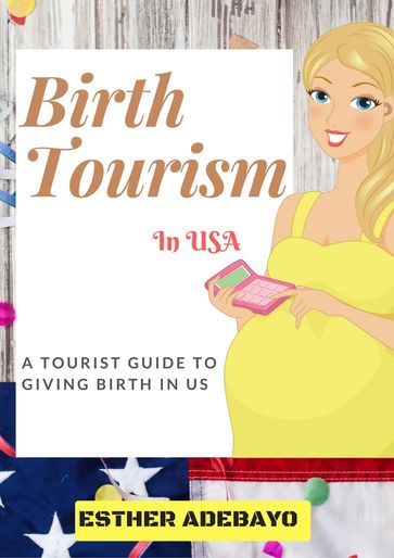 Birth Tourism In US - Esther Adebayo