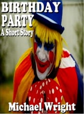 Birthday Party (A Short Story)