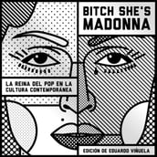 Bitch She s Madonna. La reina del pop en la cultura contemporánea