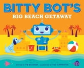 Bitty Bot s Big Beach Getaway