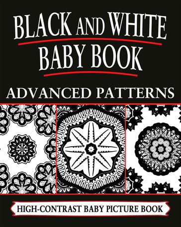 Black And White Baby Books: Advanced Patterns - Black and White Baby Books