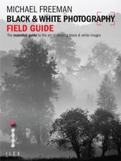 Black & White Photography Field Guide