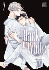 Black or White, Vol. 7 (Yaoi Manga)