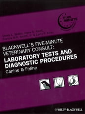 Blackwell s Five-Minute Veterinary Consult: Laboratory Tests and Diagnostic Procedures