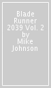 Blade Runner 2039 Vol. 2