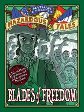 Blades of Freedom (Nathan Hale s Hazardous Tales #10)