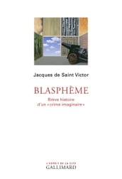 Blasphème. Brève histoire d un 