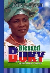 Blessed Buky: Life & Travails of A Queen