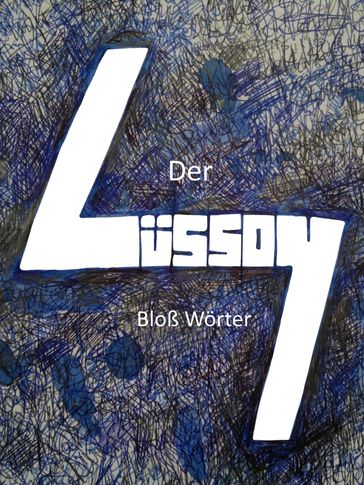 Bloß Wörter - Der Lussoy