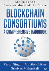 Blockchain Consortiums - A Comprehensive Handbook